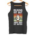 Bildung Ist Gut Aber Bier Ist Guter Biertrinker Penguin Tank Top