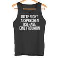 Bitte Nicht Ansprechen Ich Habe Eine Freundin Tank Top