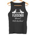 Butcher Ich Bin Fleischer Weil Ich Kann Tank Top