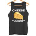 Cheese Mir In Den Kopf Tank Top