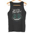 Cheshire Alice Cat Wir Sind Alleerrückt Hier Wunderland Tank Top