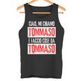 Ciao Sono Tommaso Faccio Cose Da Tommaso Personalizzato Canotta