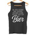 Da Mir Keiner Das Wasser Reichen Kann Reicht Mir Ein Bier Tank Top