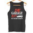 Die Garage Ruft Mechanik Kfz Humour Mechanic Tank Top