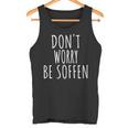 Don't Worry Be Soffen Slogan Tank Top