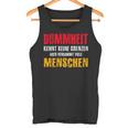 Dummheit Kissen Keine Grenzen Tank Top