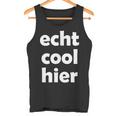 Echt Cool Hier Tank Top