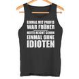 Einmal Mit Profis War Früher Heute Reichen Mal Ohne Idioten Tank Top