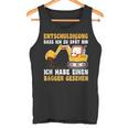 Entschuldigung Das Ich Zu Spät Bin Habe Einen Excavator Seen Tank Top