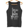 Entspann Dich Der Bassist Ist Hier Bass Gitar Tank Top