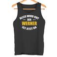 First Name Werner Alles Wird Gut Der Werner Ist Jetzt Da Tank Top