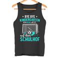 Football Bye Bye Kindergarten I Tschüss Kindergarten Tank Top