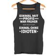 Fun Einmal Mit Profis War Früher Tank Top