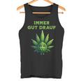 Cannabis Hemp Leaf Immer Gut Drauf Tank Top