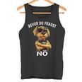 Dog Sarcasm Bevor Du Fragst Nö Tank Top