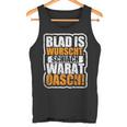 Slogan Blad Is Wurscht Dialect Tank Top