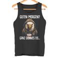 Guten Morgen Ganz Dünnes Eise Tank Top