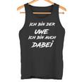 Ich Bin Der Uwe Ich Bin Auch Dabei S Tank Top