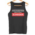 Ich Bin Kein Freundon Hochzeiten Aber Ich Mag Scheiden Tank Top