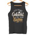 Ich Habe Gekocht Es Gibt Kaffee Für Kaffee Fans Tank Top