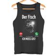 Ingenious Der Fisch Call An Ich Muss Fishing Outfit For Anglers Tank Top