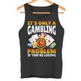 It's Only A Gambling Problem If You're Losing Casino Canotta