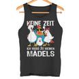 Keine Zeit Ich Muss Zu Mein Mäds Gockel Hühner Kein Zeit Ich Muss Tank Top