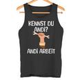 Kennst Du Andi Andi Arbeit Craftsman Tank Top