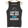 Lass Das Mal Den Ziad Machen First Name Saying Tank Top