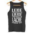 Lebe Liebe Lache Jeden Tag Positives Quote Motivation Tank Top