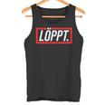 Löppt Läuft Plattdeutsch Norddeutsch Schnacken With Style Tank Top