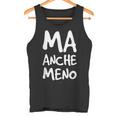 Maglia Ma Anche Meno OriginaleScritte Ironiche Canotta