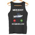 Mein Boot Ruft An Ich Muss Los Motorboat Yacht Ship Tank Top