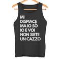 Mi Dispiace Ma Io Sò Io Eoi Non Siete Un Cazzo Canotta