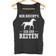 Mir Reicht's Ich Geh Riten Slogan Tank Top