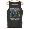 Nur Noch Eine Runde Dann Hören Tank Top