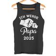 Papa 2025 Ich Werde Papa 2025Ater 2025 Tank Top