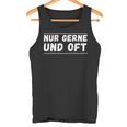 Partner Nur Gerne Und Oft Tank Top