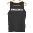 Pferde Papa Wie Ein Normaler Papa Nur Cooler Tank Top