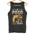 If Pogo Can't Fix It We're All Screwed Tank Top