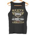 Rente 2024 Für Dieses Musste Ich Lange Arbeiten Tank Top