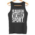 Saufen Ist Auch Sport Tank Top