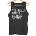 Sí Realmente Necesito Todos Estos Tatuajes Tatuadorintage Camiseta sin mangas