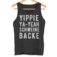 Yippie Ya-Yeah Schweinebacke Legendary Slogan Tank Top