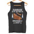 Zuhause Ist Wo Mein Brennholz Liegt Forestry Tank Top