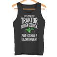 Zum Trktor Fahren GeborenZum Schulgegezwungen Tank Top