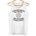 Alles Passiert Aufgrundon Physik Science Nerd Graphic Tank Top