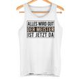 Alles Wird Gut Der Meister Ist S Tank Top