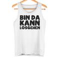 Bin Da Kann Losgehen Lustiger Spruch Humor Sarkasm Us Blue Tank Top