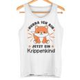 Children's With Hurra Ich Bin Jetzt Ein Krippenkind Fox Tank Top